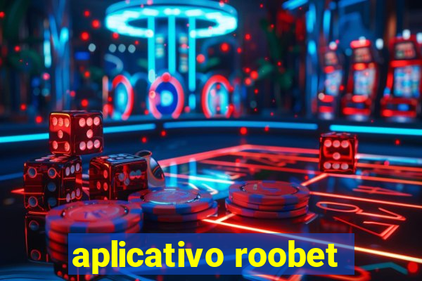 aplicativo roobet